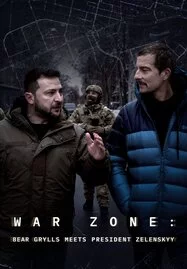 ดูหนังออนไลน์ War Zone- Bear Grylls Meets President Zelenskyy (2023) บรรยายไทย