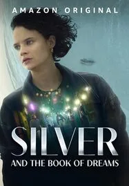 ดูหนังออนไลน์ Silver and the Book of Dreams (2023) ซิลเวอร์และหนังสือแห่งความฝัน